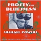 Michael Powers - Frosty The Bluesman